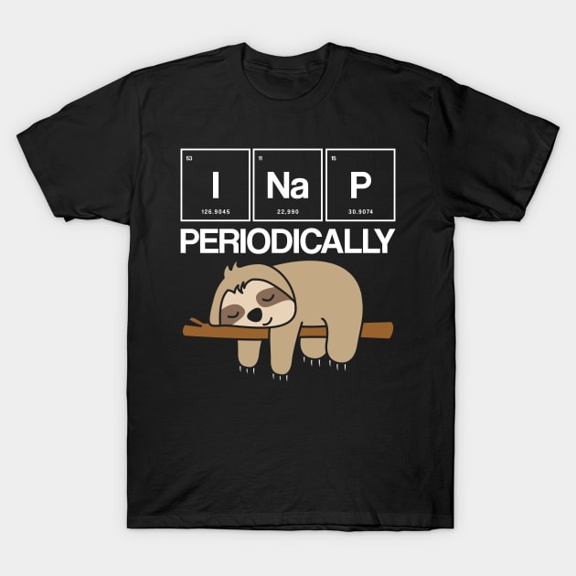 Physics Periodically Nap Science T-Shirt by shirtsyoulike